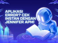 Cara Cek Aplikasi Error dengan JENNIFER APM
