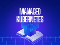 Managed Kubernetes: 3 Ciri Utama dan Perbandingannya dengan Native