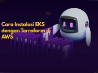 Panduan Lengkap: Cara Instalasi EKS dengan Terraform di AWS