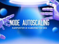 Panduan Lengkap Node Autoscaling Karpenter di Kubernetes EKS